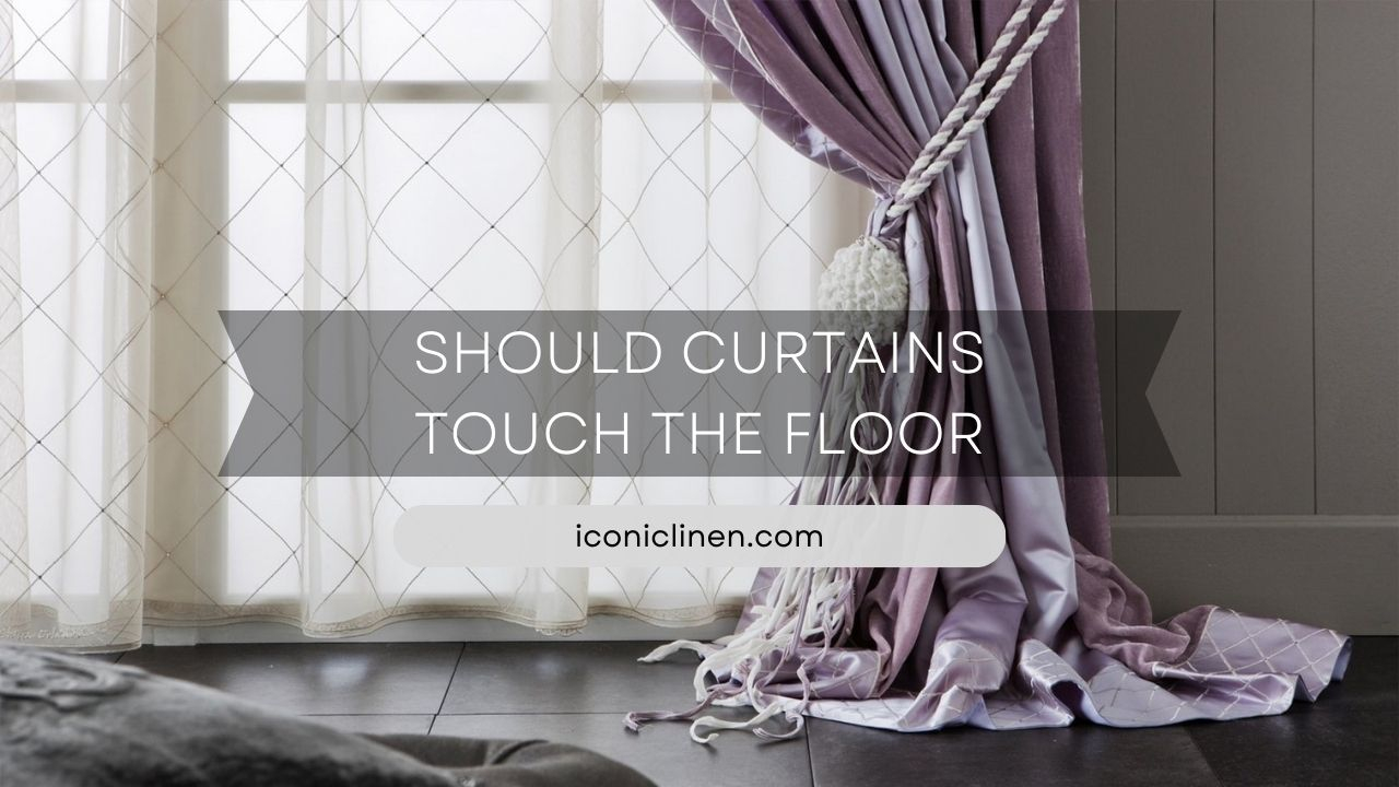 Should Curtains Touch The Floor